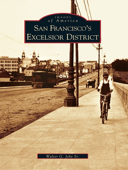 Title details for San Francisco's Excelsior District by Walter G. Jebe Sr. - Available
